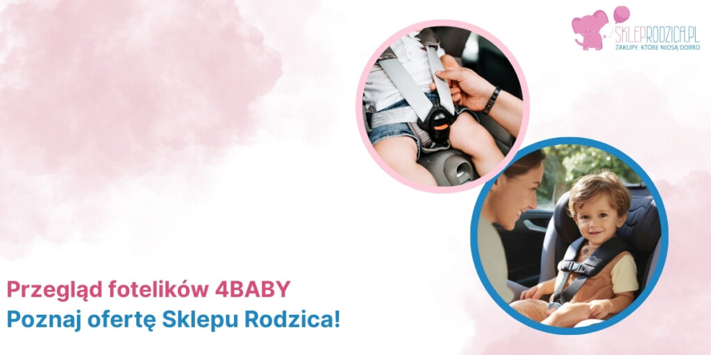 Foteliki 4 BABY oferta 