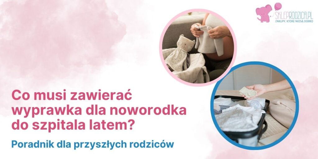 Wyprawka dla noworodka do szpitala latem